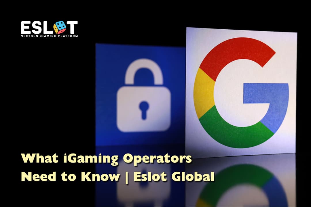Google Tightens Advertising Rules for Online Gambling Operators — What It Means for iGaming Businesses